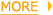MORE